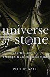 Book Universe of Stone: Chartres Cathedral and the Triumph of the Medieval Mind free