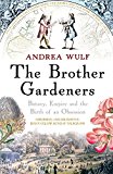 Book The Brother Gardeners: Botany, Empire and the Birth of an Obsession free