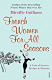 Book French Women for All Seasons: A Year of Secrets, Recipes, and Pleasure free
