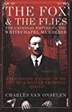 Book The Fox and the Flies: The Criminal Empire of the Whitechapel Murderer. Charles Van Onselen free