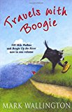 Book Travels With Boogie: 500 Mile Walkies and Boogie Up the River in One Volume free