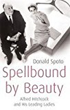 Book Spellbound by Beauty: Alfred Hitchcock and His Leading Ladies free