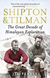 Book Shipton & Tilman: The Great Decade of Himalayan Exploration free