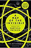 Book A Map of the Invisible: Journeys into Particle Physics free