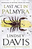 Book Last Act in Palmyra: A Marcus Didius Falco Novel free