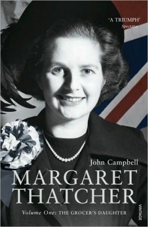 Book Margaret Thatcher, Volume 1: The Grocer's Daughter free