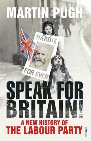 Book Speak for Britain!: A New History of the Labour Party free