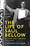 Book The Life of Saul Bellow: To Fame and Fortune, 1915-1964 free