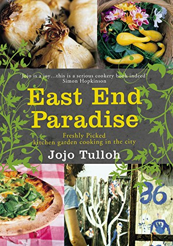 Book East End Paradise: Kitchen Garden Cooking in the City free