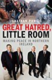 Book Great Hatred, Little Room: Making Peace in Northern Ireland free