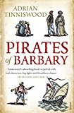 Book Pirates of Barbary: Corsairs, Conquests and Captivity in the 17th-Century Mediterranean free