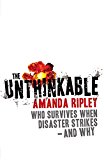 Book Unthinkable: Who Survives When Disaster Strikes - And Why free