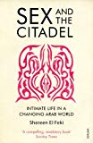 Book Sex and the Citadel: Intimate Life in a Changing Arab World free