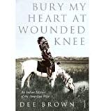 Book Bury My Heart at Wounded Knee: An Indian History of the American West (Arena Books) free