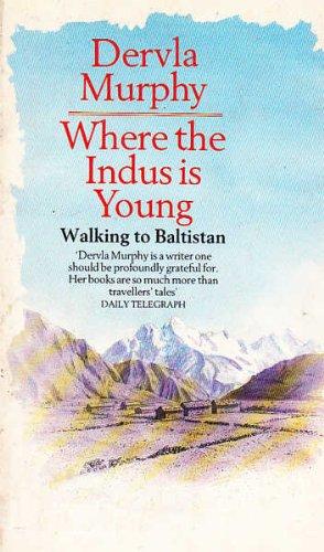 Book Where The Indus Is Young Walking To Baltistan free