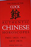 Book Authentic Chinese Horoscopes: The Year Of The Cock free