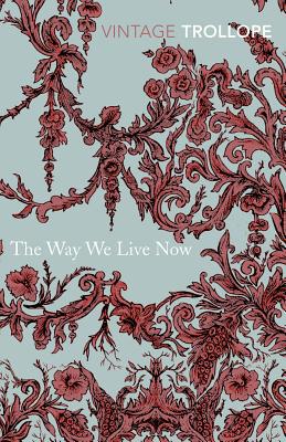 Book The Way We Live Now (Vintage Classics) free