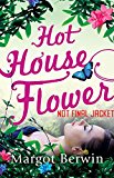 Book Hothouse Flower and the Nine Plants of Desire free