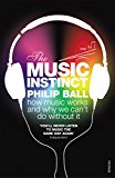 Book The Music Instinct: How Music Works and Why We Can't Do Without It free