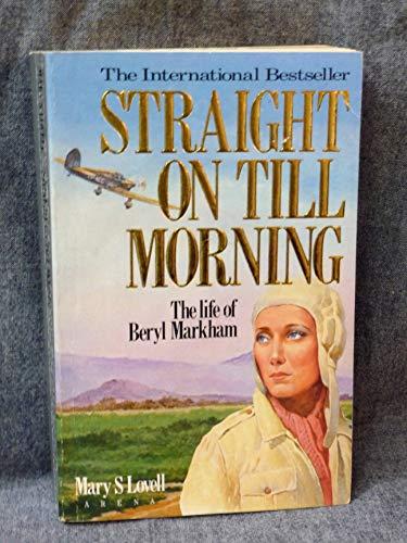Book Straight on Till Morning: Biography of Beryl Markham (Arena Books) free