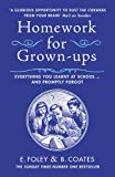 Book Homework for Grown-Ups: Everything You Learned at School and Promptly Forgot. Elizabeth Foley, Beth Coates free