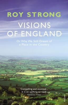 Book Visions of England: Or Why We Still Dream of a Place in the Country free