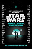 Book Star Wars: From A Certain Point Of View free