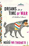 Book Dreams in a Time of War. Ngugi Wa Thiongo free