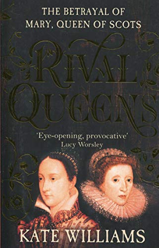 Book Rival Queens: The Betrayal of Mary, Queen of Scots free