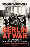 Book Berlin at War: Life and Death in Hitler's Capital, 1939-45 free
