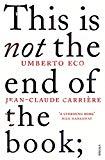 Book This is Not the End of the Book: A Conversation Curated by Jean-Philippe de Tonnac free