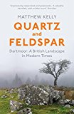 Book Quartz and Feldspar: Dartmoor - A British Landscape in Modern Times free
