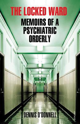 Book The Locked Ward: Memoirs of a Psychiatric Orderly free