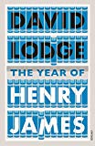 Book The Year of Henry James: The story of a novel: With other essays on the genesis, composition and reception of literary fiction free