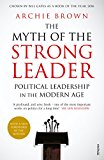 Book The Myth of the Strong Leader: Political Leadership in the Modern Age free