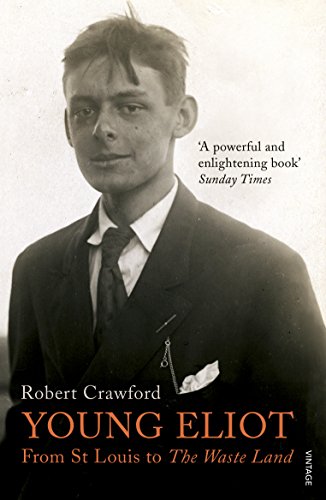 Book Young Eliot: From St Louis to The Waste Land free