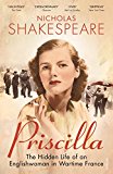 Book Priscilla: The Hidden Life of an Englishwoman in Wartime France free