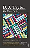 Book The Prose Factory: Literary Life in Britain Since 1918 free