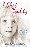 Book I Shot Daddy: She Killed Her Father to Protect Her Sister free