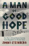 Book A Man of Good Hope: One Man's Extraordinary Journey from Mogadishu to Tin Can Town free