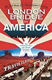 Book London Bridge in America: The Tall Story of a Transatlantic Crossing free