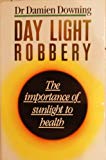 Book Day Light Robbery - The Importance Of Sunlight To Health free