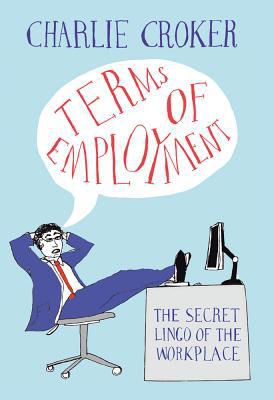 Book Terms Of Employment: The Secret Lingo Of The Workplace free