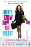 Book I Don't Know How She Does It: A Comedy about Failure, a Tragedy about Success free