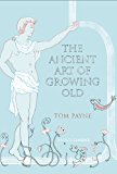 Book The Ancient Art of Growing Old free