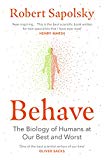 Book Behave: The Biology of Humans at Our Best and Worst free