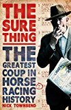 Book The Sure Thing: The Greatest Coup in Horse Racing History free