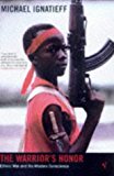 Book The Warrior's Honour : Ethnic War and the Modern Consciousness free