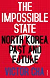 Book The Impossible State: North Korea, Past and Future free