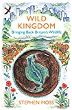 Book Wild Kingdom: Bringing Back Britain's Wildlife free